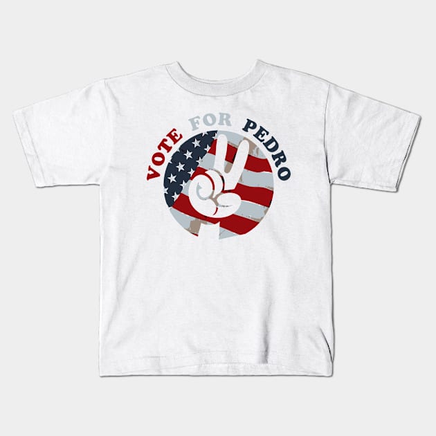 Vote for Pedro Election 2020 Kids T-Shirt by Rayrock76